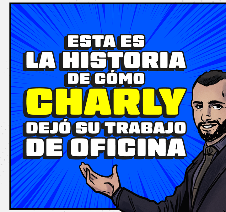 Esta es la historia de cómo Charly dejó su trabajo de oficina