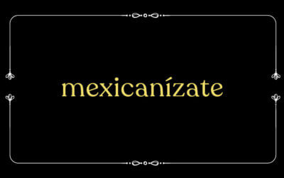 Mexicanízate: Un recorrido por los sabores y tradiciones de México